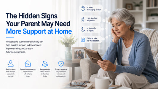 The Hidden Signs Your Parent May Need More Support at Home